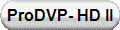 ProDVP- HD II